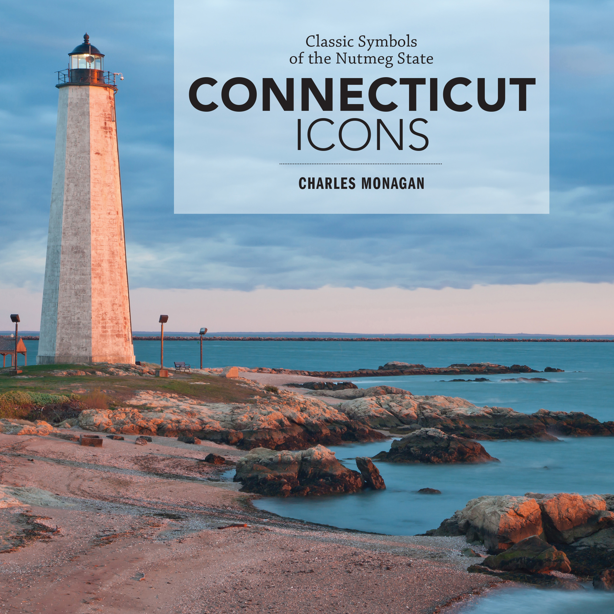 The book cover of Connecticut Icons by Charles Monagan. A lighthouse on a beach during sunset with the title off-center to the left