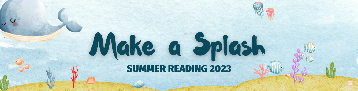 Make a Splash Summer Reading 2023 Banner