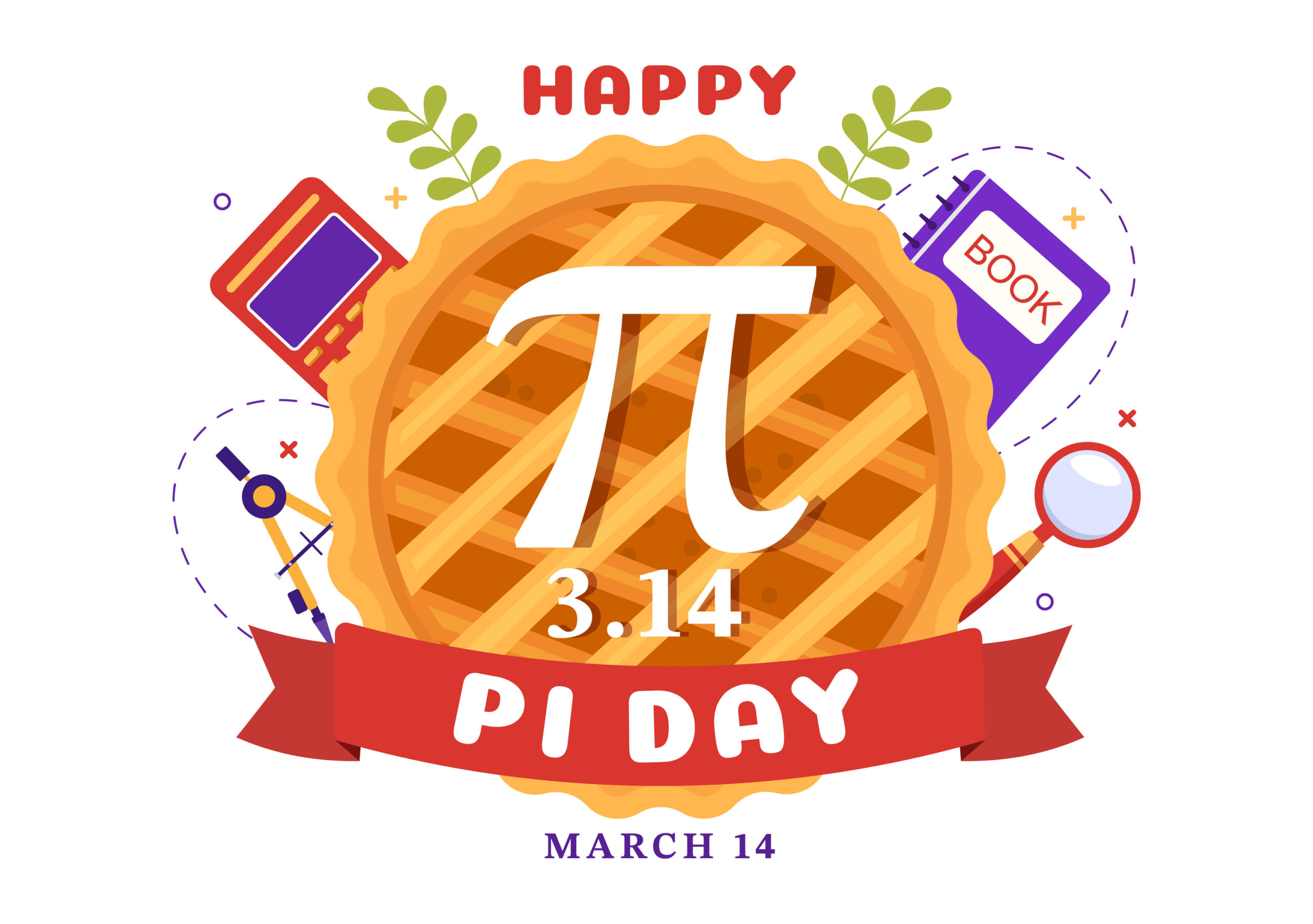 a vector graphic with a centralized pie with a white pi symbol on it. There are ferns out of the top on each side was well as the word happy in red. there is a ribbon with the word pi day written in white. There is a protractor, a book, and a magnifying glass appearing from behind the pie.
