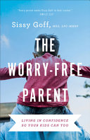 Image for "The Worry-Free Parent"