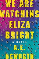 Image for "We Are Watching Eliza Bright"