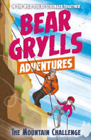 Image for "A Bear Grylls Adventure 10: the Mountain Challenge"