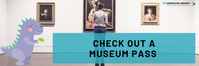 Museum Passes | Farmington Libraries