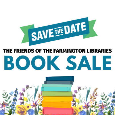 Save the Date The Friends of the Farmington Libraries Book Sale