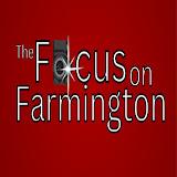 The Focus on Farmington