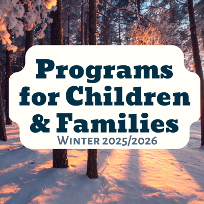 Programs for Children & Families Winter 2025/2026 text over a snowy background