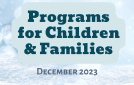 Programs for Children & Families December 2023