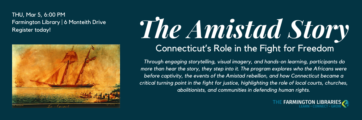 The Amistad Story: Connecticut’s Role in the Fight for Freedom Slider